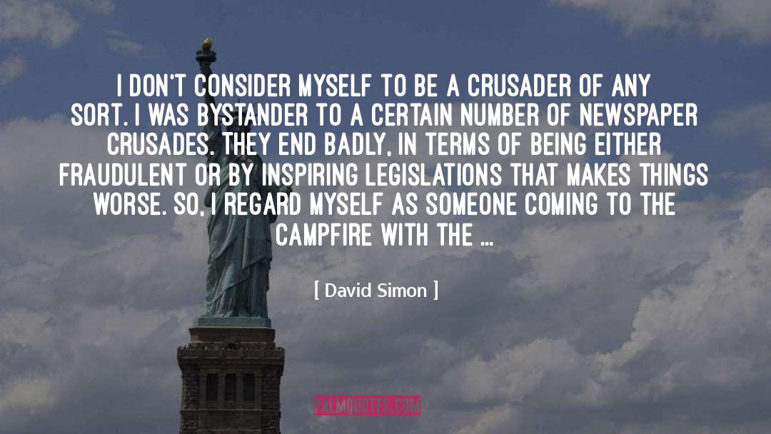 David Simon Quotes: I don't consider myself to