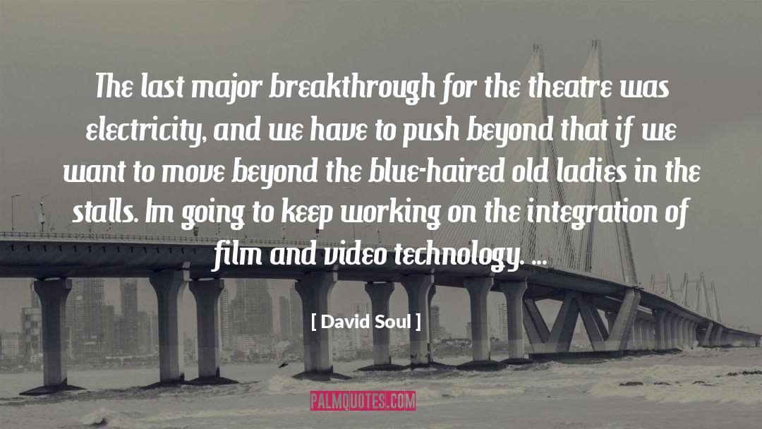 David Soul Quotes: The last major breakthrough for