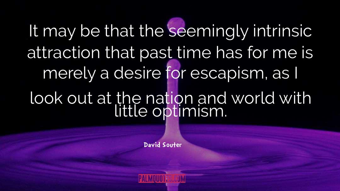 David Souter Quotes: It may be that the