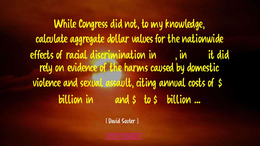 David Souter Quotes: While Congress did not, to