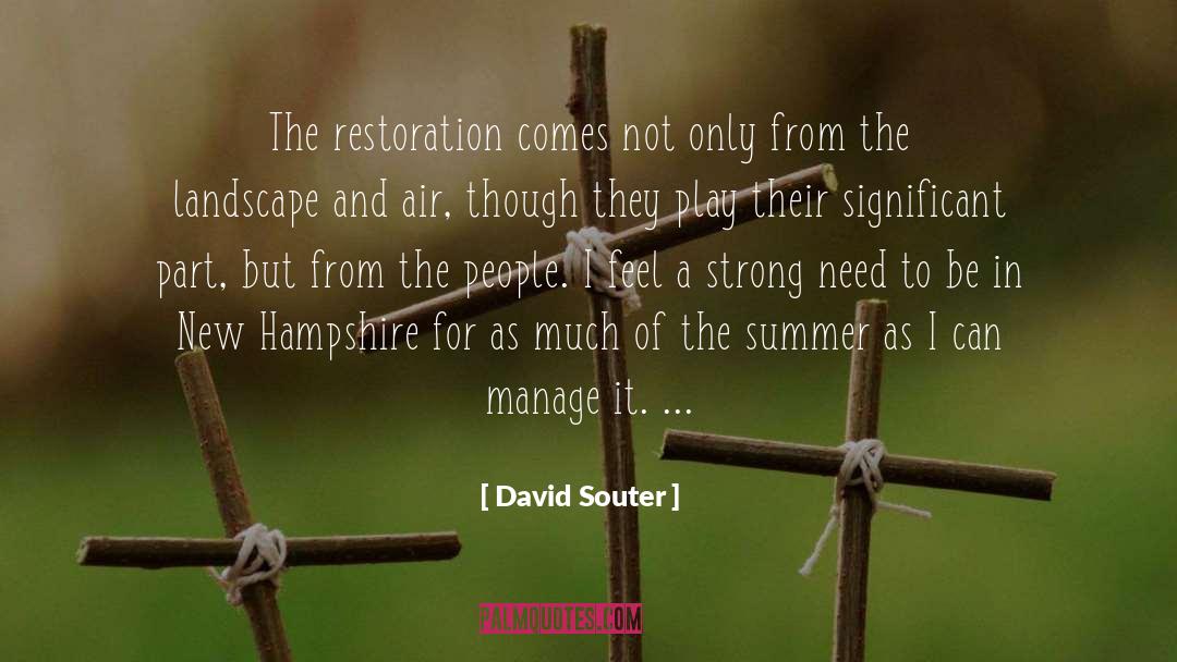 David Souter Quotes: The restoration comes not only