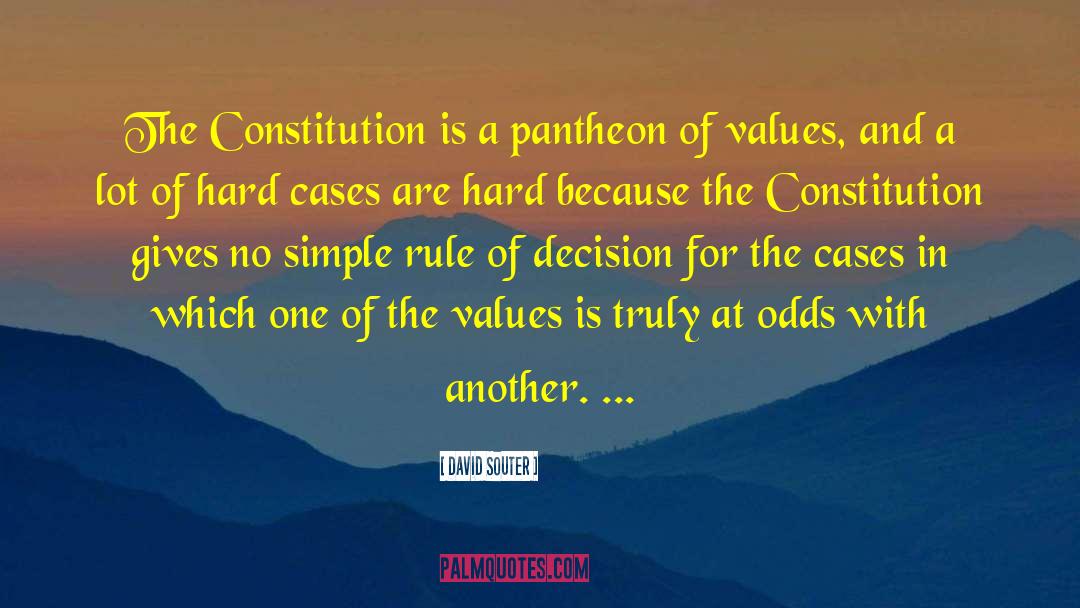 David Souter Quotes: The Constitution is a pantheon