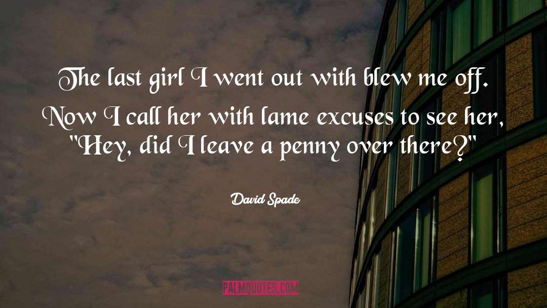 David Spade Quotes: The last girl I went