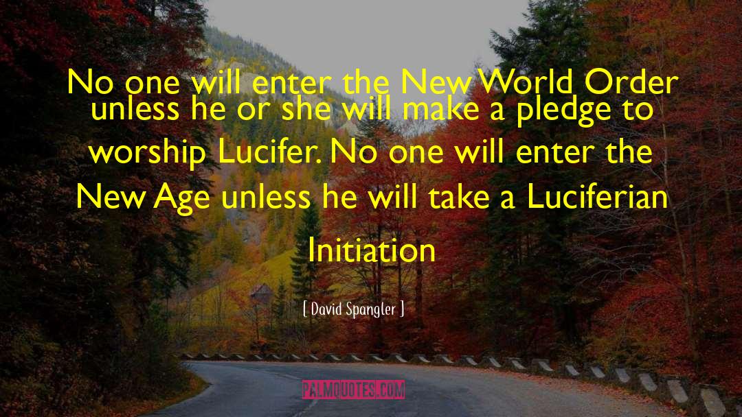 David Spangler Quotes: No one will enter the