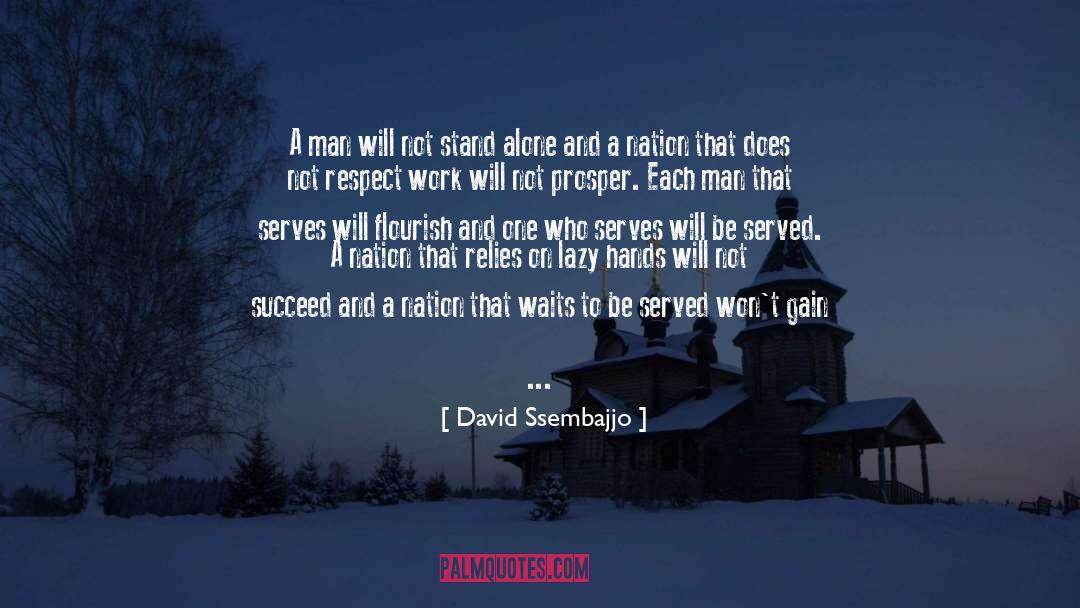 David Ssembajjo Quotes: A man will not stand