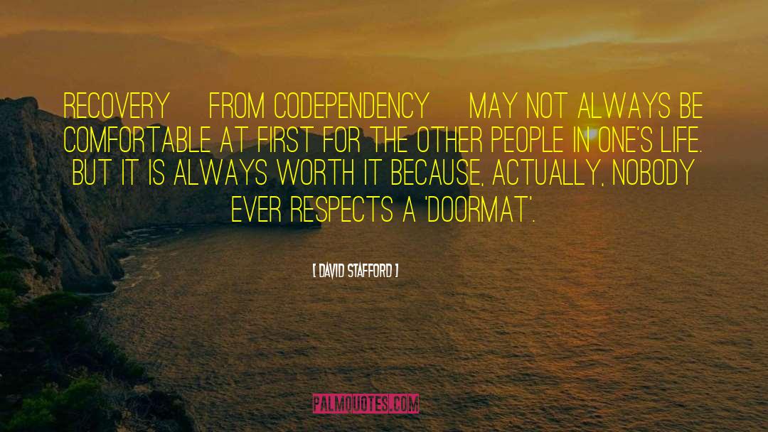 David Stafford Quotes: Recovery [from codependency] may not