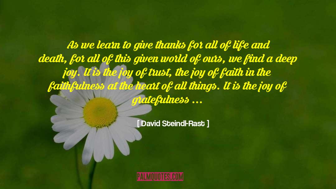 David Steindl-Rast Quotes: As we learn to give