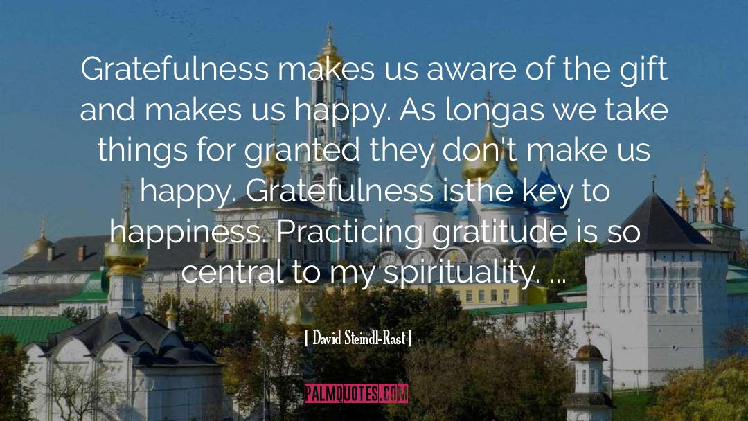 David Steindl-Rast Quotes: Gratefulness makes us aware of