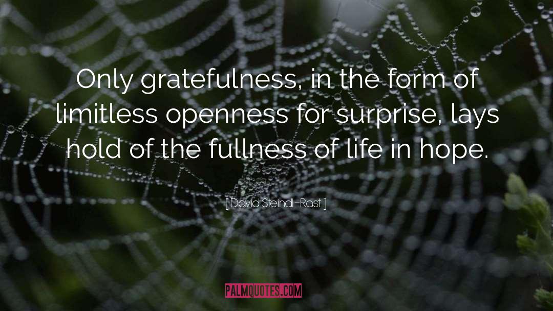 David Steindl-Rast Quotes: Only gratefulness, in the form