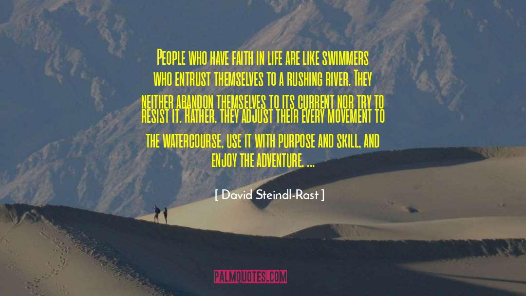 David Steindl-Rast Quotes: People who have faith in