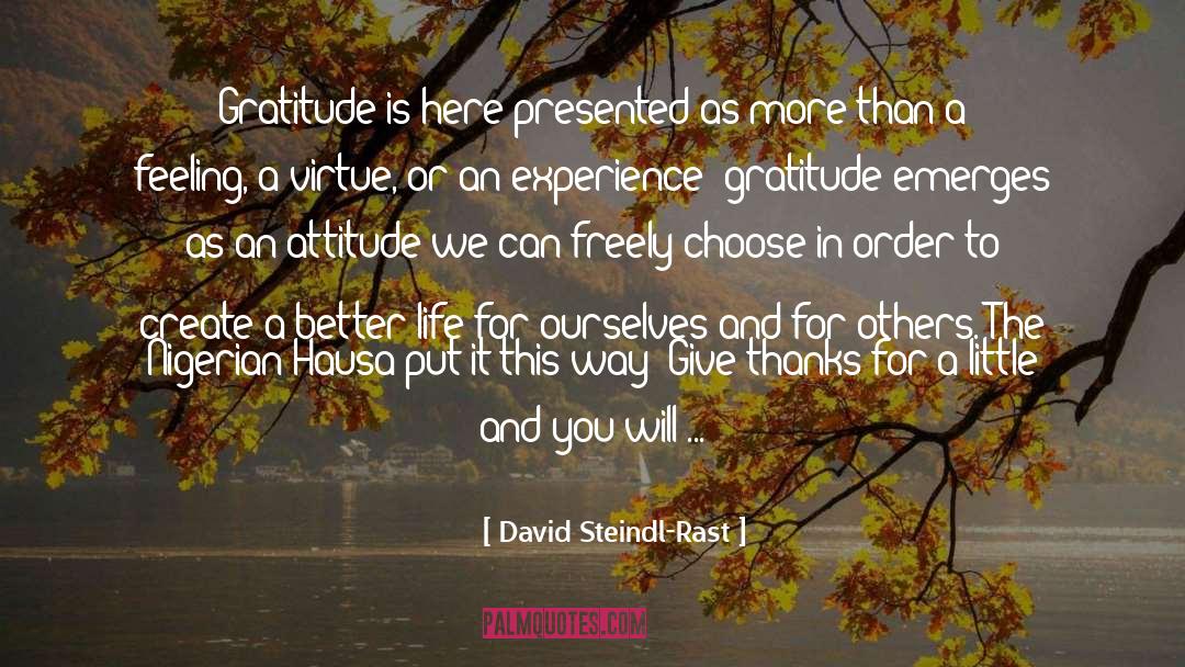 David Steindl-Rast Quotes: Gratitude is here presented as