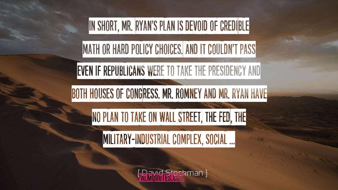 David Stockman Quotes: In short, Mr. Ryan's plan