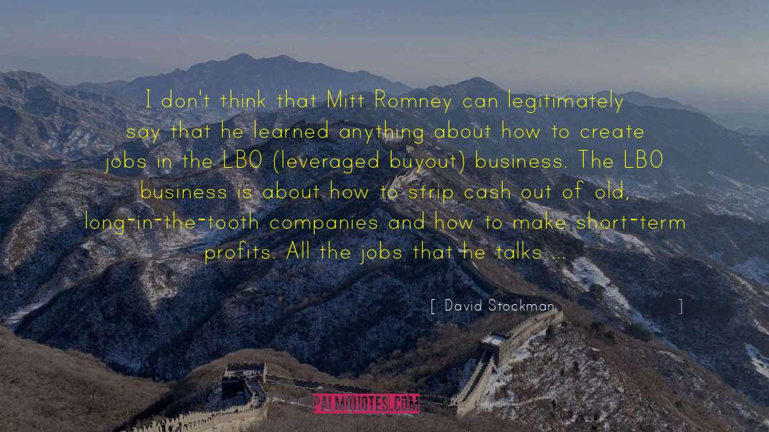 David Stockman Quotes: I don't think that Mitt
