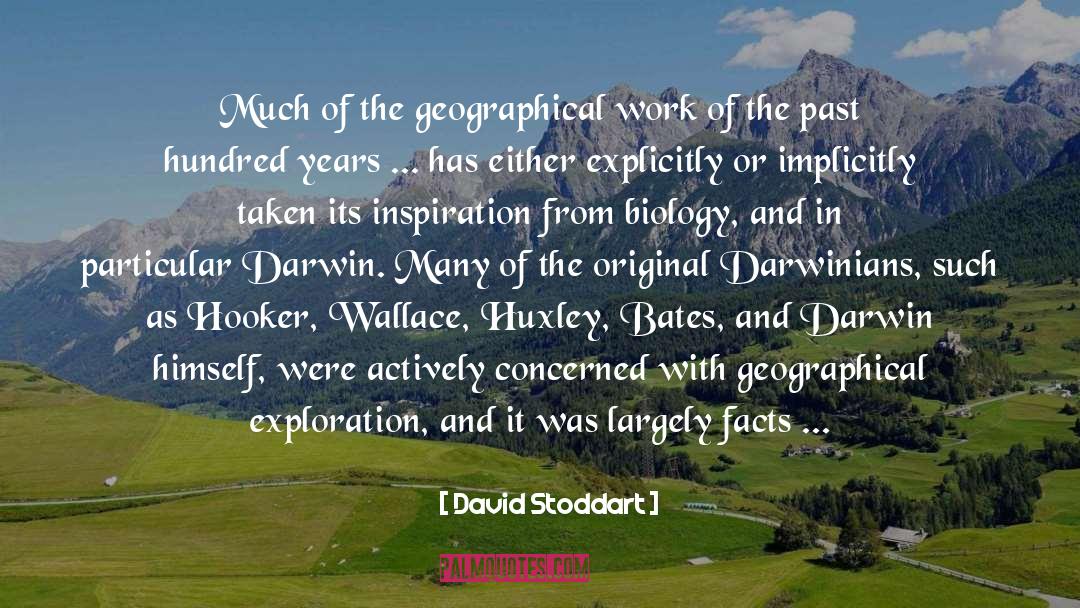 David Stoddart Quotes: Much of the geographical work