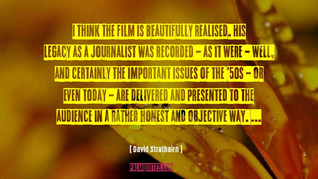 David Strathairn Quotes: I think the film is