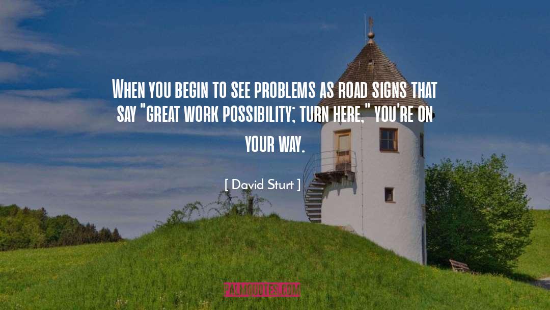 David Sturt Quotes: When you begin to see