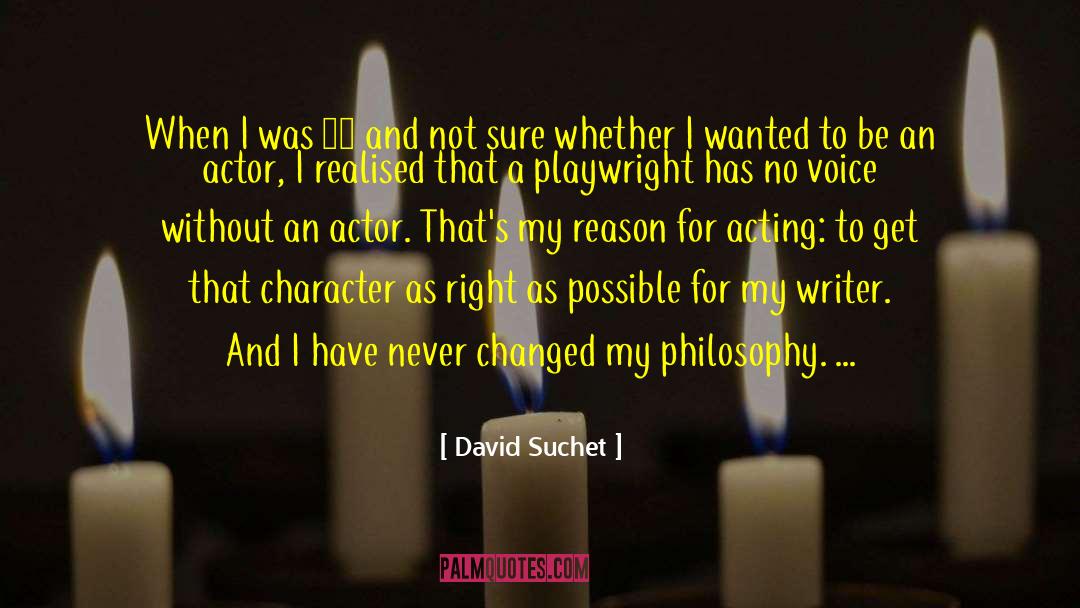 David Suchet Quotes: When I was 18 and