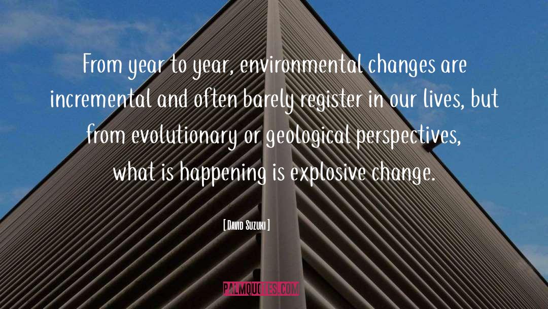 David Suzuki Quotes: From year to year, environmental