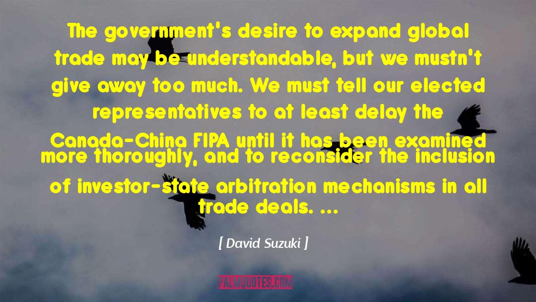 David Suzuki Quotes: The government's desire to expand