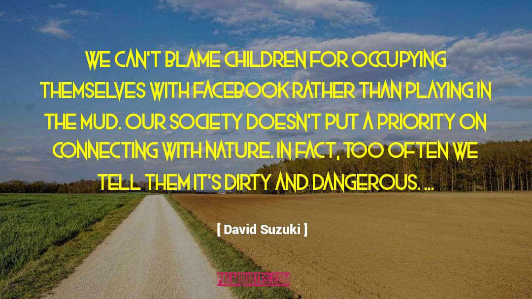 David Suzuki Quotes: We can't blame children for