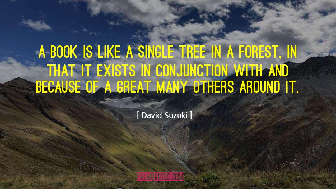David Suzuki Quotes: A book is like a