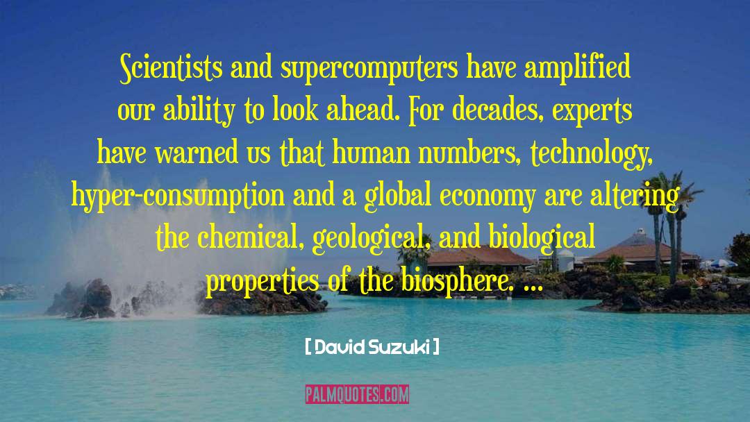 David Suzuki Quotes: Scientists and supercomputers have amplified