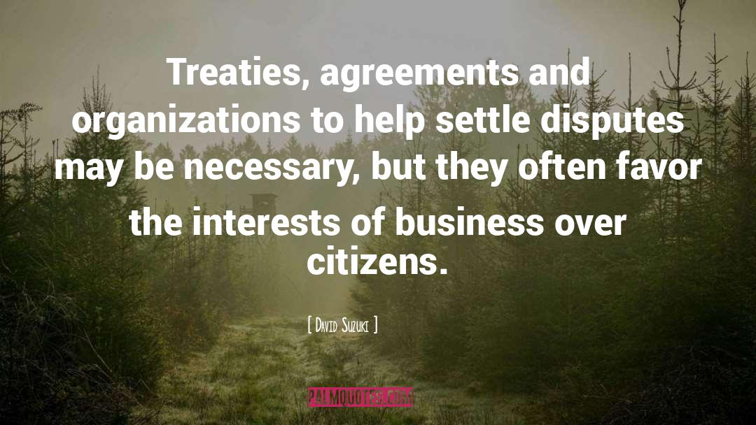 David Suzuki Quotes: Treaties, agreements and organizations to