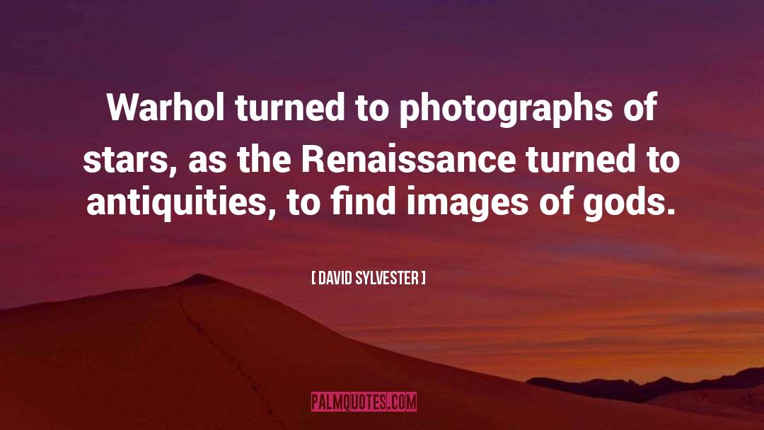 David Sylvester Quotes: Warhol turned to photographs of