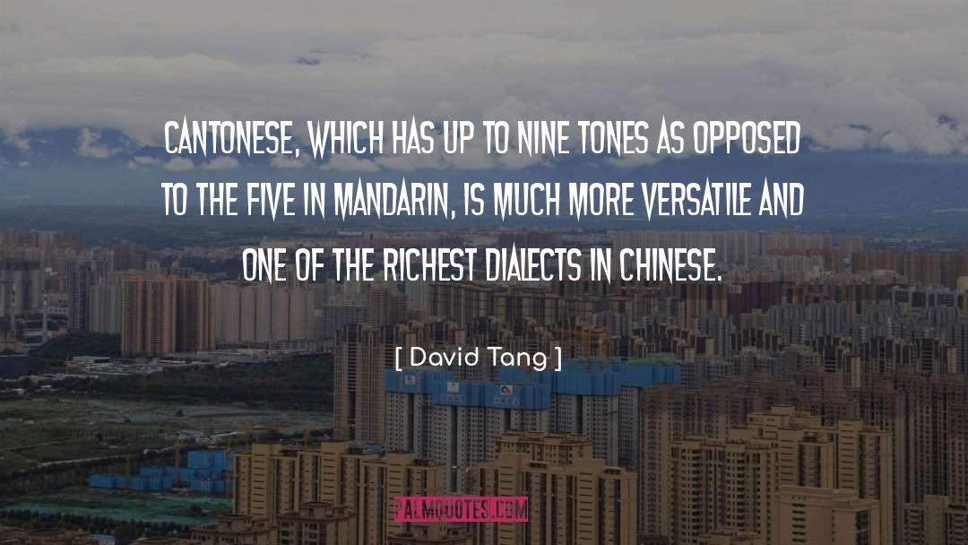 David Tang Quotes: Cantonese, which has up to