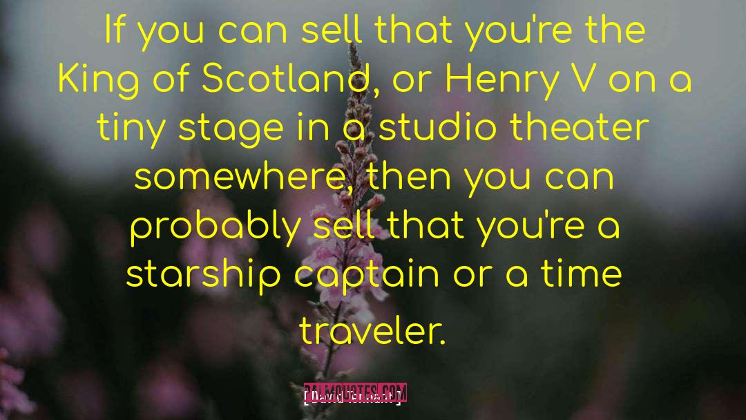 David Tennant Quotes: If you can sell that