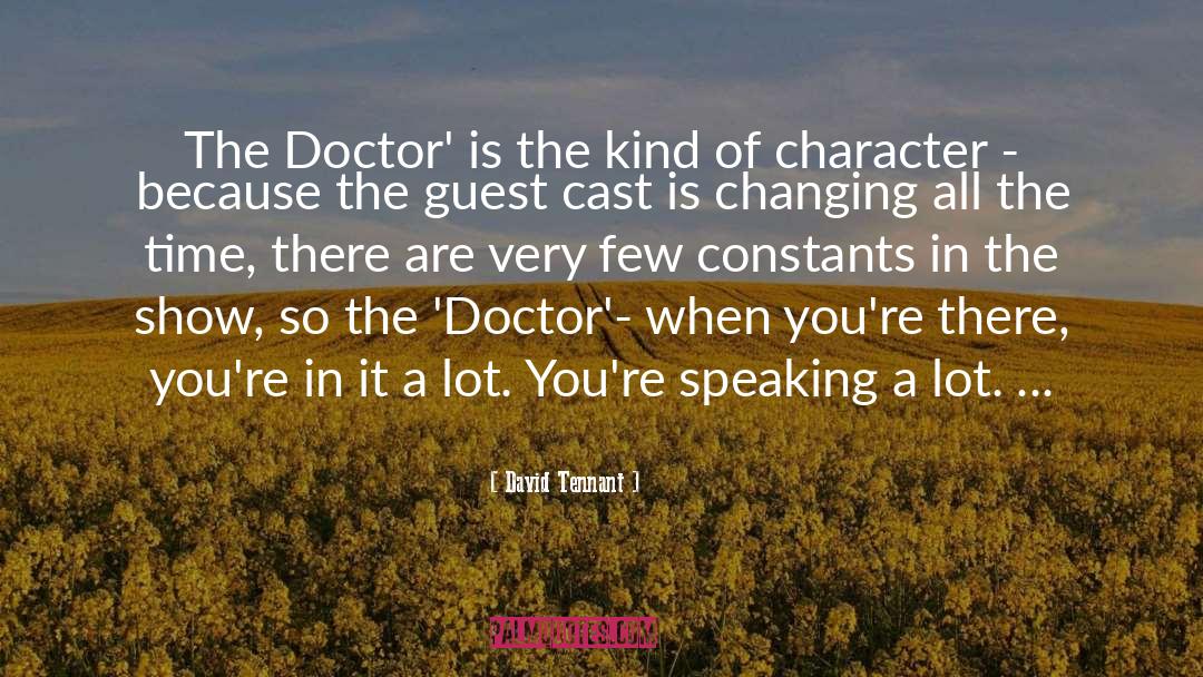 David Tennant Quotes: The Doctor' is the kind