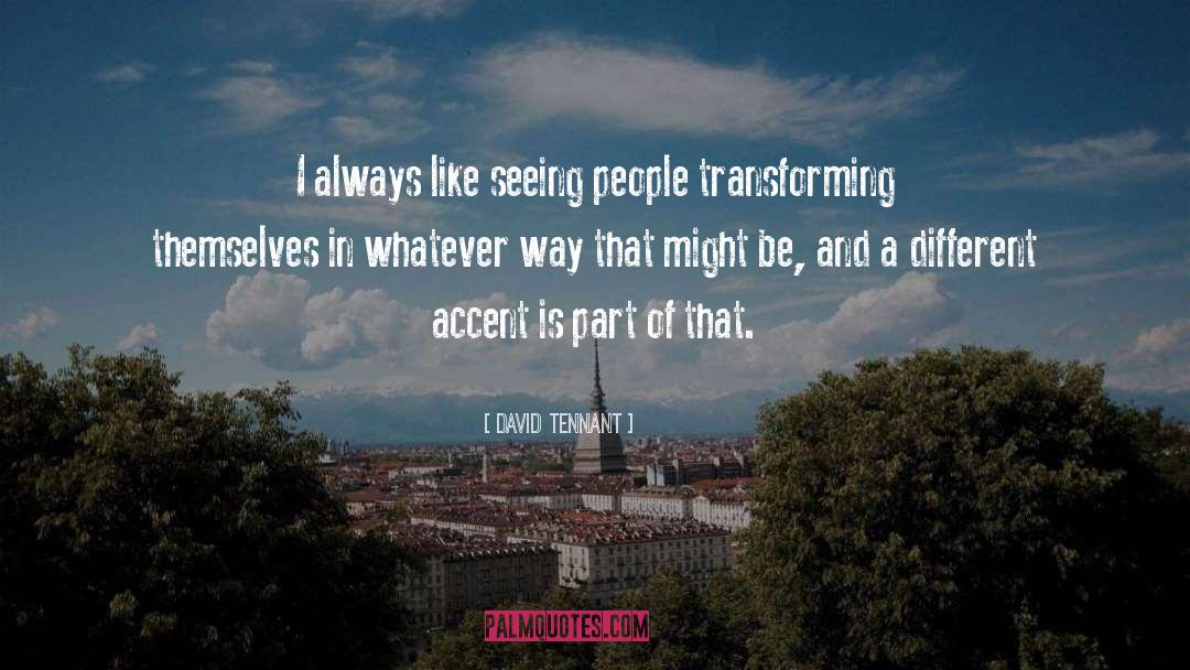 David Tennant Quotes: I always like seeing people