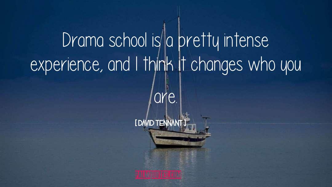 David Tennant Quotes: Drama school is a pretty