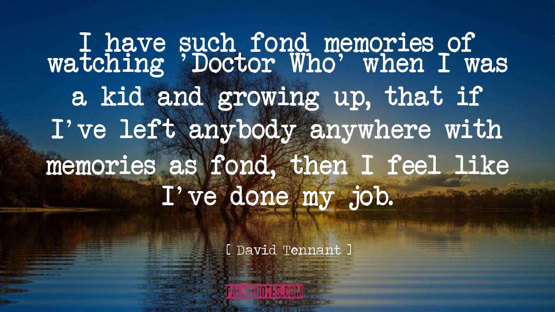 David Tennant Quotes: I have such fond memories