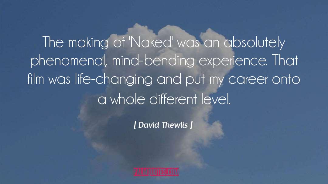 David Thewlis Quotes: The making of 'Naked' was