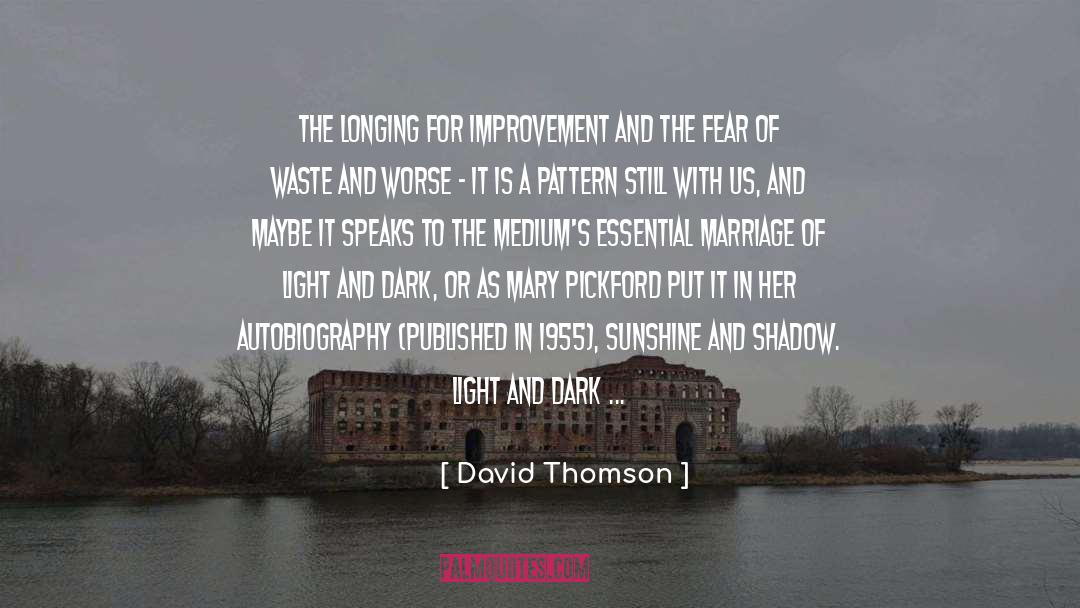 David Thomson Quotes: The longing for improvement and
