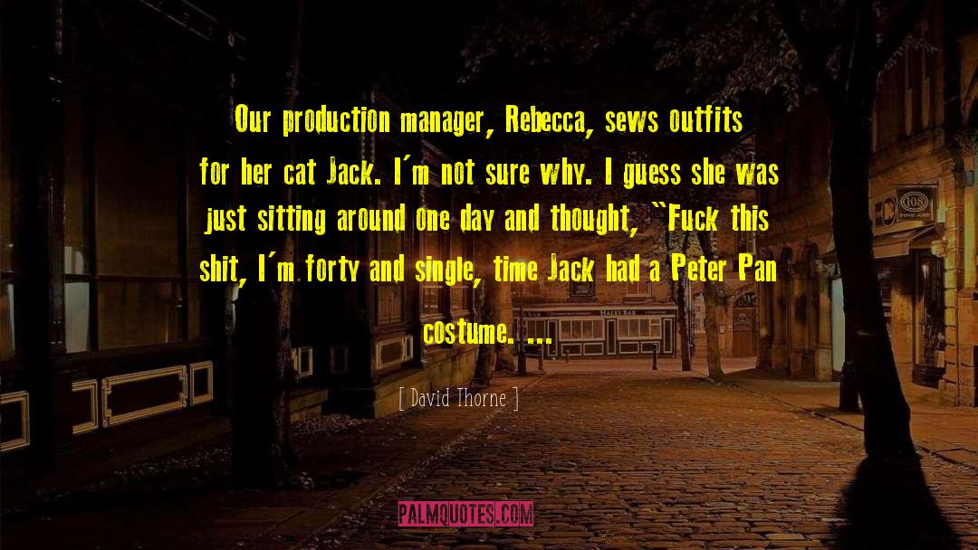 David Thorne Quotes: Our production manager, Rebecca, sews