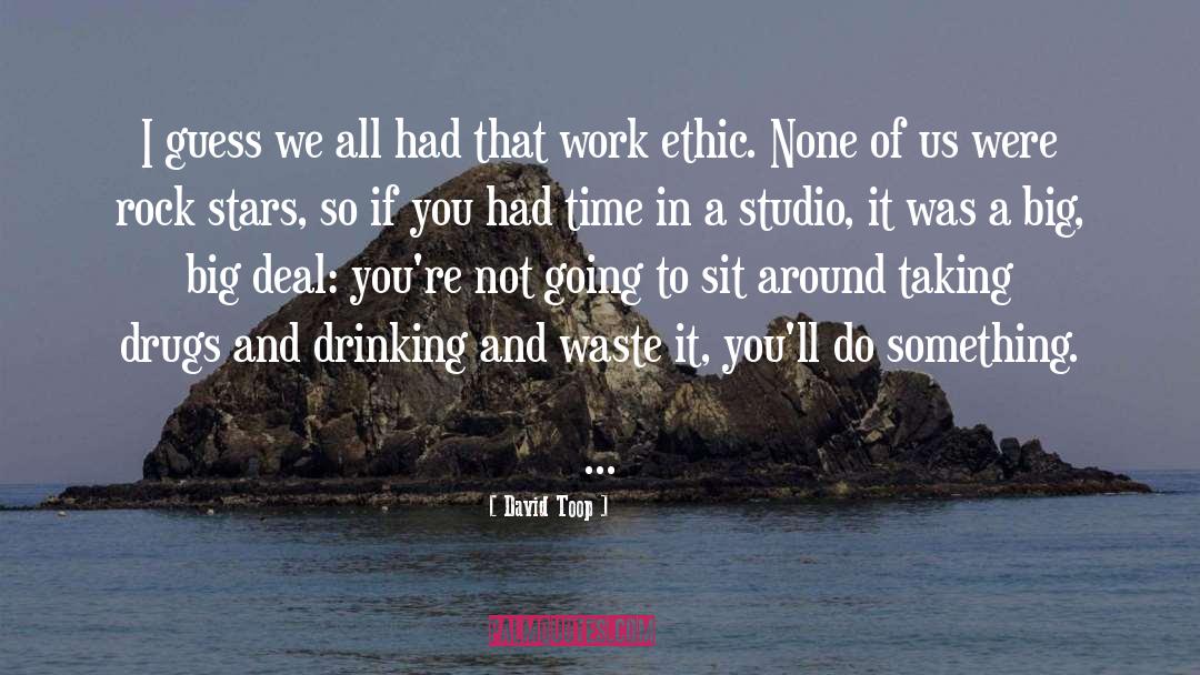 David Toop Quotes: I guess we all had