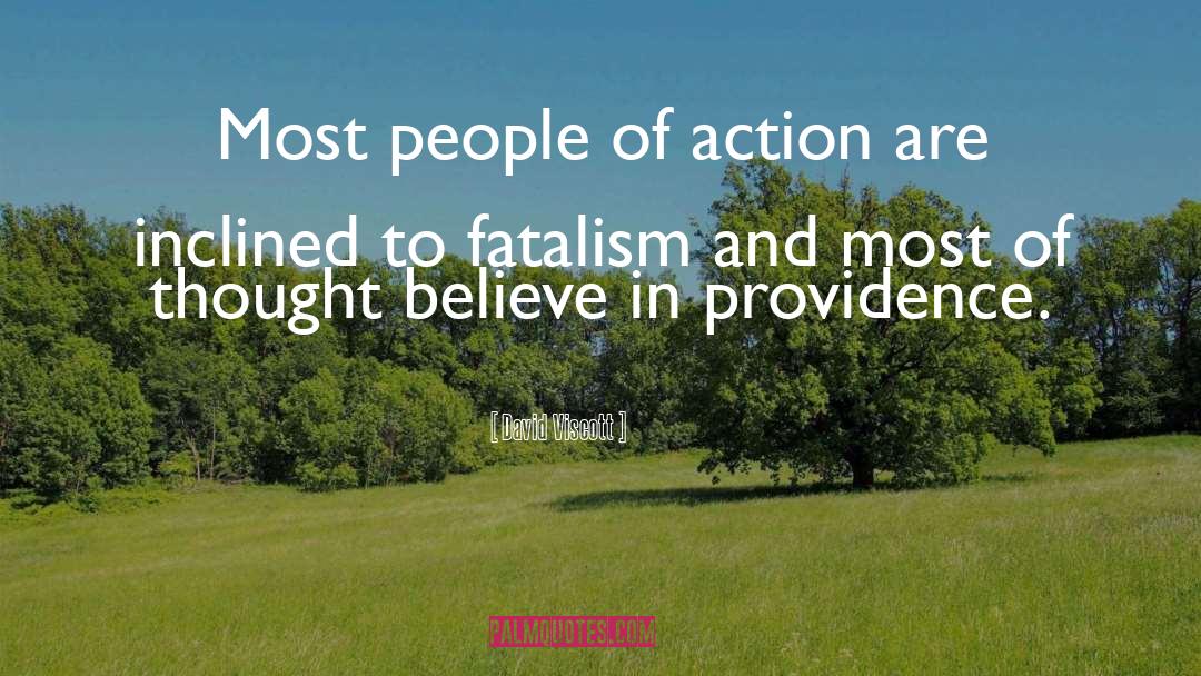 David Viscott Quotes: Most people of action are