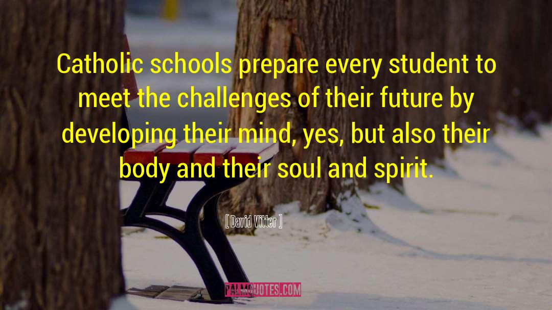 David Vitter Quotes: Catholic schools prepare every student