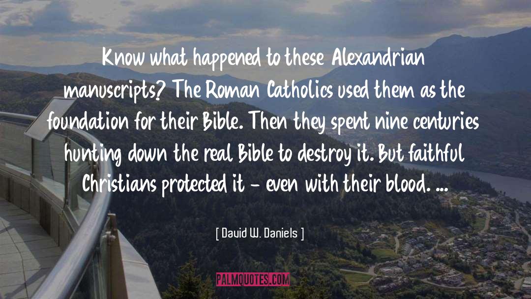 David W. Daniels Quotes: Know what happened to these