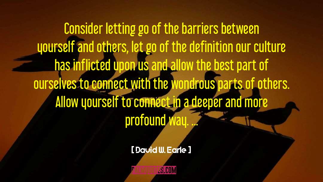 David W. Earle Quotes: Consider letting go of the