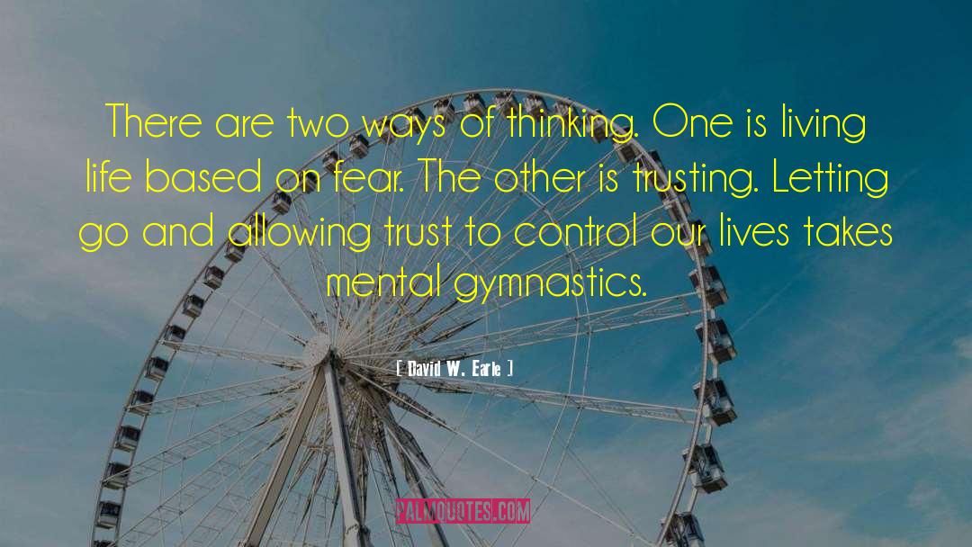 David W. Earle Quotes: There are two ways of