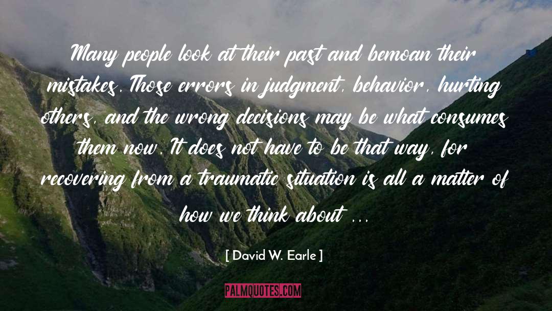 David W. Earle Quotes: Many people look at their