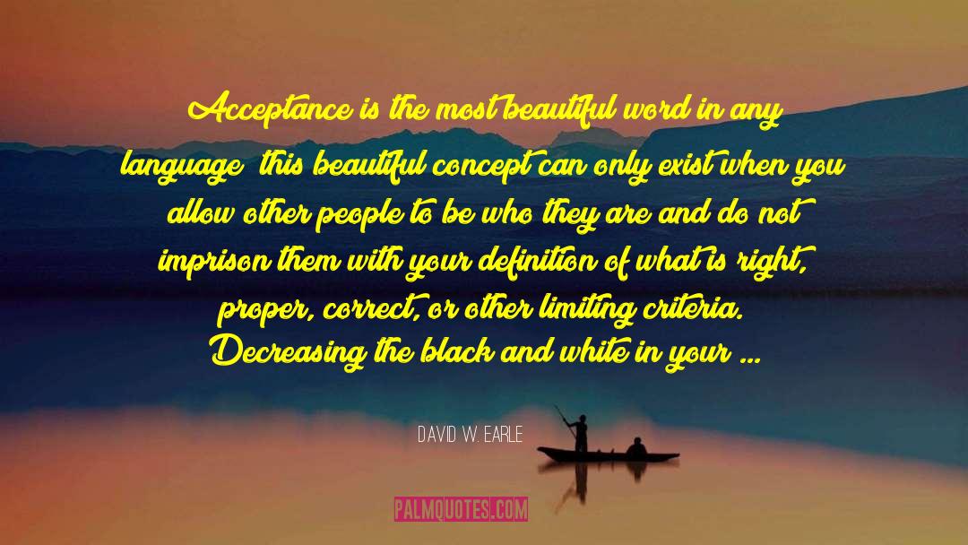 David W. Earle Quotes: Acceptance is the most beautiful
