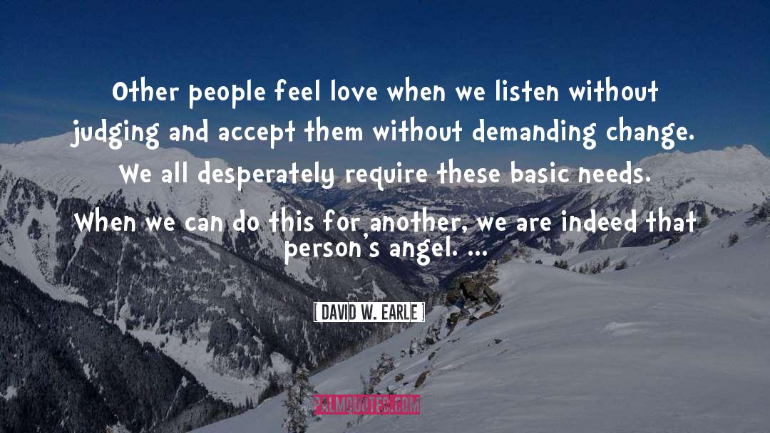 David W. Earle Quotes: Other people feel love when