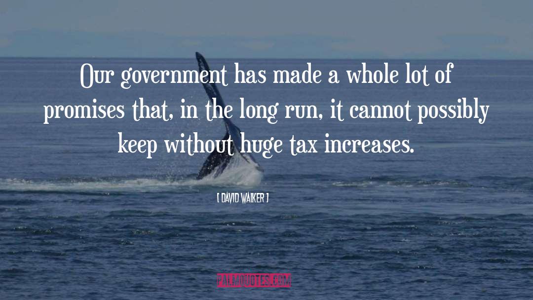 David Walker Quotes: Our government has made a