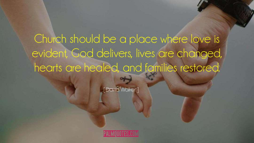 David Walker Quotes: Church should be a place