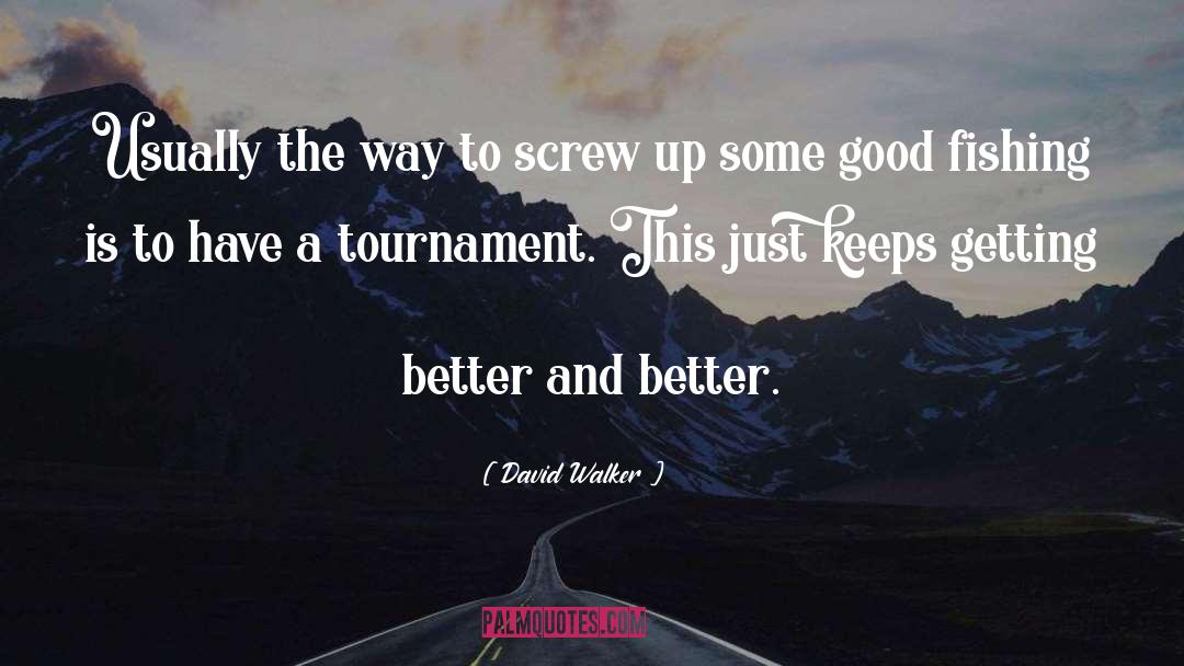 David Walker Quotes: Usually the way to screw