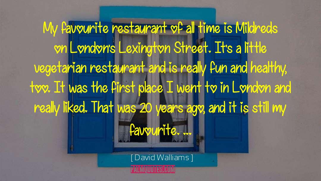 David Walliams Quotes: My favourite restaurant of all
